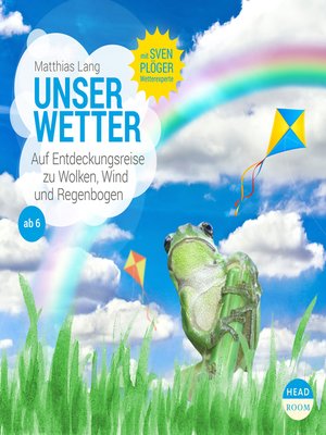 cover image of Unser Wetter: Auf Entdeckungsreise zu Sonne, Wind und Wolken